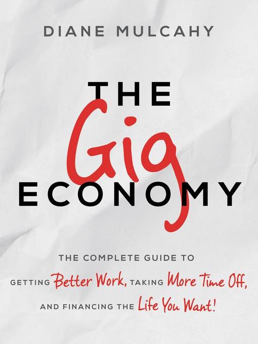 Title details for The Gig Economy by Diane Mulcahy - Wait list